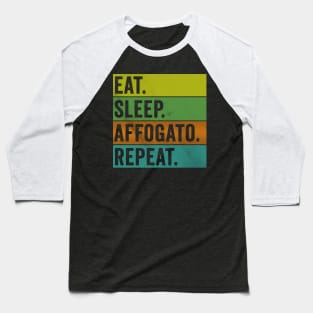 Eat Sleep Affogato Repeat Baseball T-Shirt